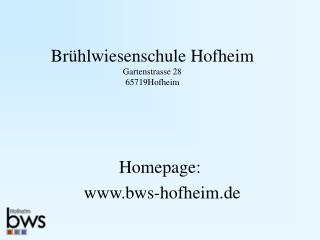 Brühlwiesenschule Hofheim Gartenstrasse 28 65719Hofheim