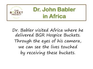 Dr. John Babler 	in Africa