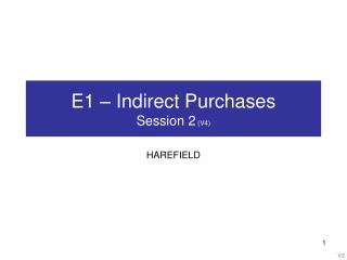 E1 – Indirect Purchases Session 2 (V4)