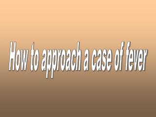 How to approach a case of fever