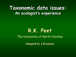 Taxonomic data issues: An ecologist’s experience