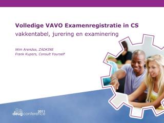 Volledige VAVO Examenregistratie in CS vakkentabel, jurering en examinering