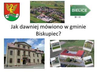 Jak dawniej mówiono w gminie Biskupiec?