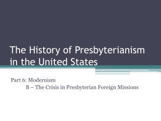 The History of Presbyterianism in the United States