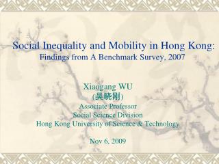 Social Inequality and Mobility in Hong Kong: Findings from A Benchmark Survey, 2007