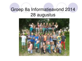 Groep 8a Informatieavond 2014 28 augustus de Zeeduivels