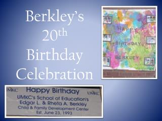 Berkley’s 20 th Birthday Celebration