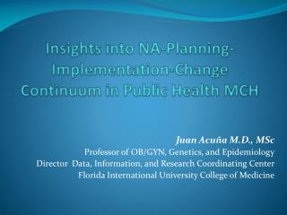 Insights into NA-Planning-Implementation-Change Continuum in Public Health MCH