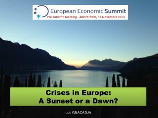 Crises in Europe: A Sunset or a Dawn?