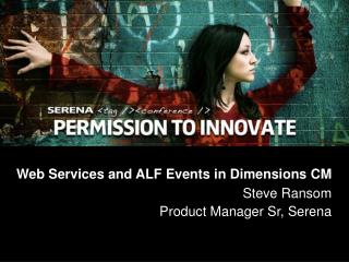 Web Services and ALF Events in Dimensions CM