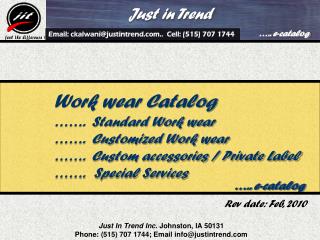 Just In Trend Inc. Johnston, IA 50131 Phone: (515) 707 1744; Email info@justintrend