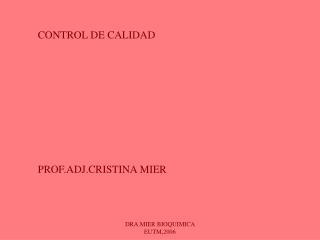 CONTROL DE CALIDAD PROF.ADJ.CRISTINA MIER