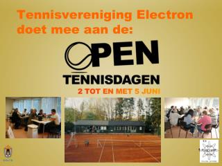 Tennisvereniging Electron doet mee aan de: