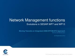 Network Management functions Evolutions in SESAR WP7 and WP13