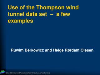 Use of the Thompson wind tunnel data set – a few examples