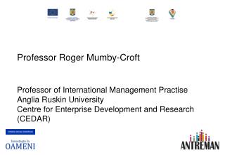 Professor Roger Mumby - Croft Professor of International Management Practise Anglia Ruskin University Centre for Ente