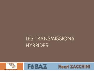 Les transmissions Hybrides