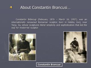 About Constantin Brancusi…