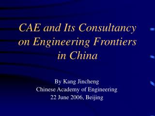 CAE and Its Consultancy on Engineering Frontiers in China