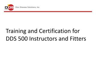 Training and Certification for DDS 500 Instructors and Fitters