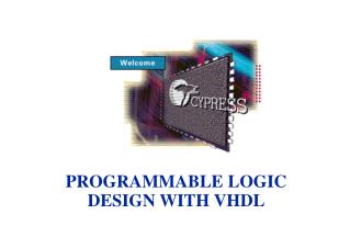 PROGRAMMABLE LOGIC DESIGN WITH VHDL