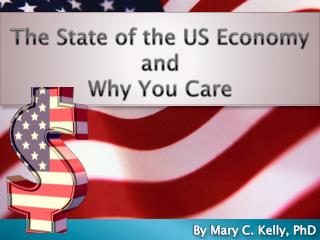 The State of the US Economy and Why You Care