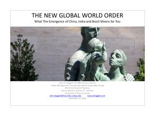 THE NEW GLOBAL WORLD ORDER What The Emergence of China, India and Brazil Means for You