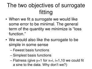 The two objectives of surrogate fitting