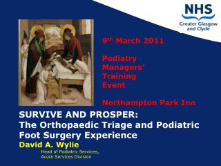 9 th March 2011 Podiatry Managers’ Training Event Northampton Park Inn