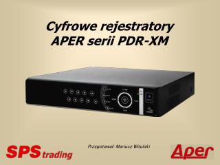 Cyfrowe rejestratory A PER serii PDR-XM