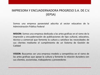 Somos una empresa paraestatal adscrita al sector educativo de la Administración Pública Federal