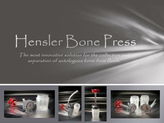 Hensler Bone Press