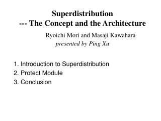 1. Introduction to Superdistribution 2. Protect Module 3. Conclusion
