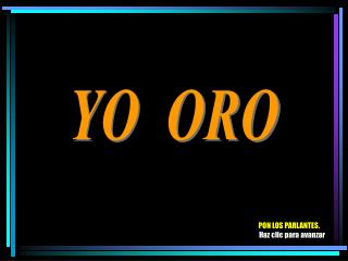 YO ORO