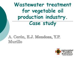 Wastewater treatment for vegetable oil production industry. Case study