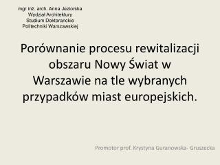 Promotor prof. Krystyna Guranowska- Gruszecka