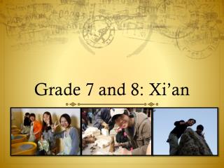 Grade 7 and 8: Xi’an