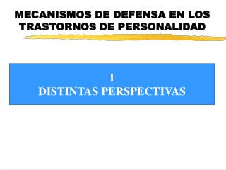 MECANISMOS DE DEFENSA EN LOS TRASTORNOS DE PERSONALIDAD