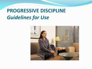 PROGRESSIVE DISCIPLINE Guidelines for Use