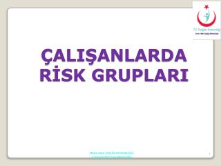 ÇALIŞANLARDA RİSK GRUPLARI