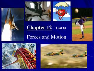 Chapter 12 - Unit 10 Forces and Motion
