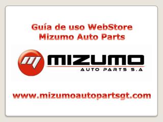 Guía de uso WebStore Mizumo Auto Parts mizumoautopartsgt