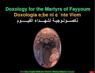 Doxology for the Martyrs of Fayyoum Doxologia e;be ni ¢ ` nte Viom