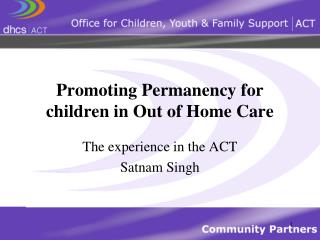 Promoting Permanency for children in Out of Home Care
