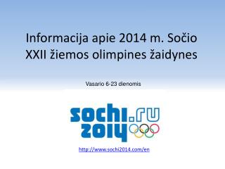 Informacija apie 2014 m. So čio XXII žiemos olimpines žaidynes