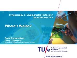 Cryptography 2 / Cryptographic Protocols 1 Spring Semester 2014