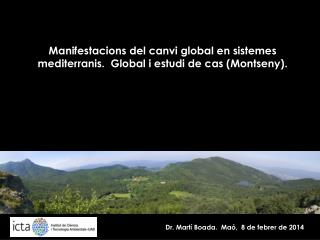 Manifestacions del canvi global en sistemes mediterranis. Global i estudi de cas (Montseny).