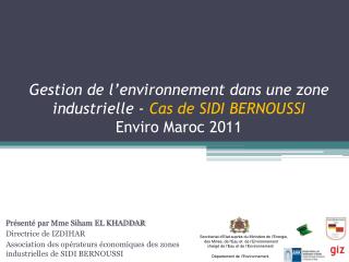 Gestion de l’environnement dans une zone industrielle - Cas de SIDI BERNOUSSI Enviro Maroc 2011