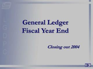 General Ledger Fiscal Year End