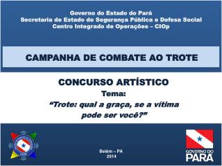 Governo do Estado do Pará Secretaria de Estado de Segurança Pública e Defesa Social